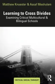 Learning to Cross Divides. Examining Critical Multicultural and Bilingual Schools, Paperback/***