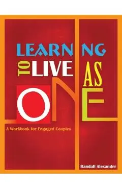Learning to Live As One - Randall Alexander