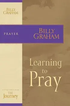 Learning to Pray, Paperback/Billy Graham