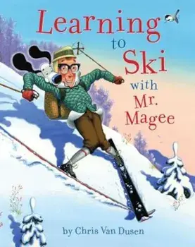 Learning to Ski with Mr. Magee, Hardcover/Chris Van Dusen