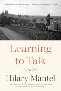 Learning to Talk. Stories, Paperback/Hilary Mantel