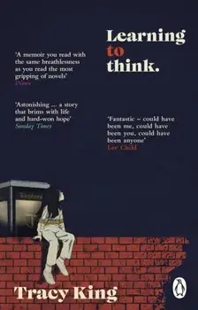 Learning to Think.. make believe, injustice and searching for truth – a memoir, Paperback/Tracy King