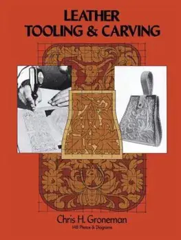 Leather Tooling and Carving, Paperback/Chris H. Groneman