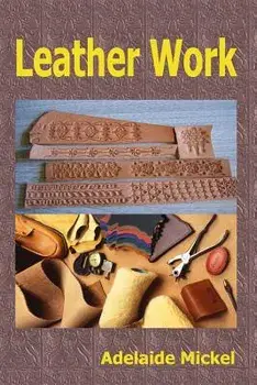 Leather Work, Paperback/Adelaide Mickel