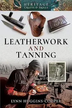 Leatherwork and Tanning, Paperback/Lynn Huggins-Cooper
