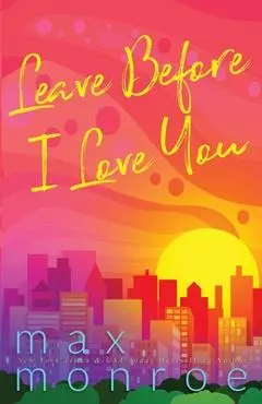 Leave Before I Love You - Max Monroe