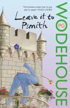 Leave it to Psmith, Paperback/P. G. Wodehouse