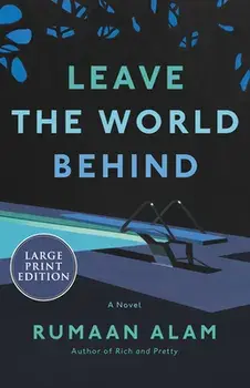 Leave the World Behind, Paperback/Rumaan Alam