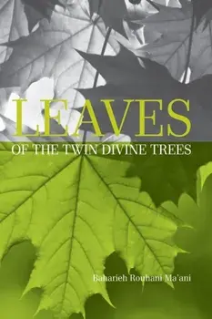Leaves of the Twin Divine Trees, Paperback/Baharieh Rouhani Ma'ani