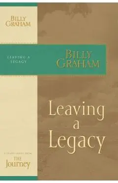 Leaving a Legacy - Billy Graham