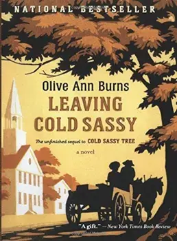 Leaving Cold Sassy: The Unfinished Sequel to Cold Sassy Tree, Paperback/Olive Ann Burns