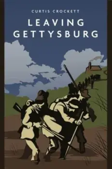 Leaving Gettysburg, Paperback/Curtis Crockett