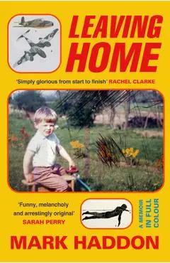 Leaving Home: A Memoir in Full Colour - Mark Haddon