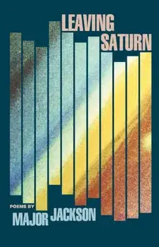 Leaving Saturn: Poems, Paperback/Major Jackson