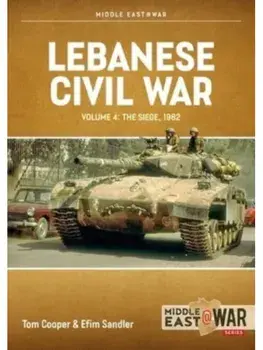 Lebanese Civil War Volume 4. Israeli Breakthrough to Ein Zehalta, 8-9 June 1982, Paperback/Tom Cooper