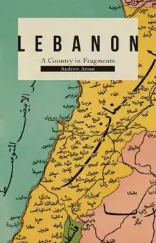 Lebanon. A Country in Fragments, Paperback/Andrew Arsan