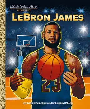 LeBron James. A Little Golden Book Biography, Hardback/Kingsley Nebechi