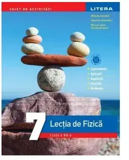 Lectia de fizica. Caiet de activitati. Clasa a VII-a/Mihaela Garabet, Gabriela Alexandru, Raluca-Ioana Constantineanu