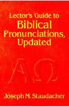 Lector's Guide to Biblical Pronunciations - Joseph M. Staudacher
