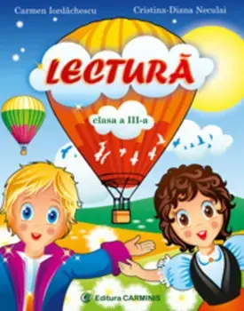 Lectura. Clasa a III-a/Carmen Iordachescu, Cristina-Diana Neculai