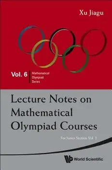 Lecture Notes on Mathematical Olympiad Courses: For Junior Section - Volume 2, Paperback/Jiagu Xu