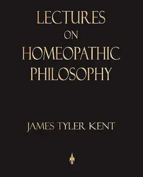 Lectures on Homeopathic Philosophy, Paperback/James Tyler Kent