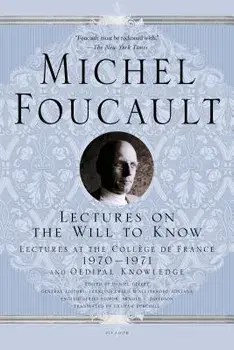 Lectures on the Will to Know: Lectures at the Coll ge de France, 1970--1971, and Oedipal Knowledge, Paperback/Michel Foucault