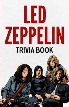 Led Zeppelin Trivia Book - Dale Raynes
