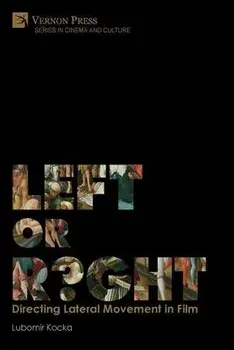 Left or Right? Directing Lateral Movement in Film [B&W], Paperback/Lubomir Kocka