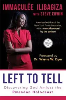 Left to Tell: Discovering God Amidst the Rwandan Holocaust, Paperback/Immaculee Ilibagiza