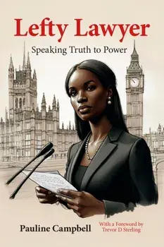 Lefty Lawyer. Speaking Truth to Power, Paperback/Pauline Campbell