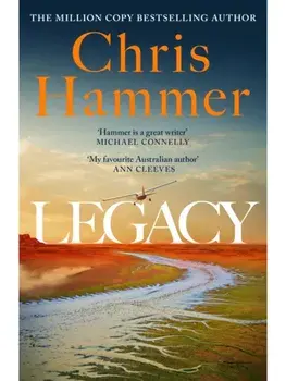 Legacy. Martin Scarsden returns in the brand new crime novel from the million copy international bestseller, Paperback/Chris Hammer