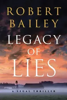 Legacy of Lies. A Legal Thriller, Paperback/Robert Bailey