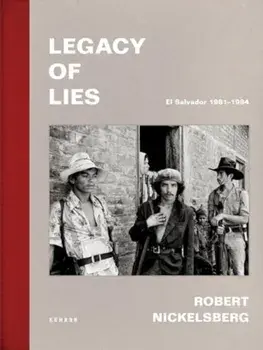 Legacy of Lies. El Salvador 1981-1984, Hardback/***