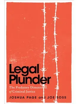 Legal Plunder. The Predatory Dimensions of Criminal Justice, Paperback/Joe Soss