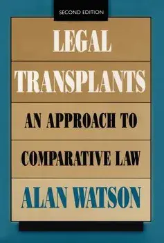 Legal Transplants: An Approach to Comparative Law, Second Edition, Hardcover/Alan Watson
