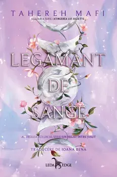 Legamant de sange. Al treilea volum al seriei Un regat intretesut/Tahereh Mafi