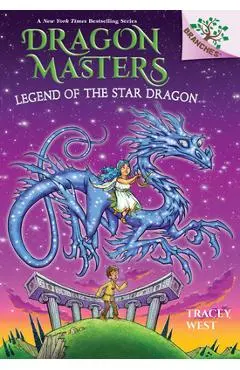 Legend of the Star Dragon: A Branches Book (Dragon Masters #25) - Tracey West