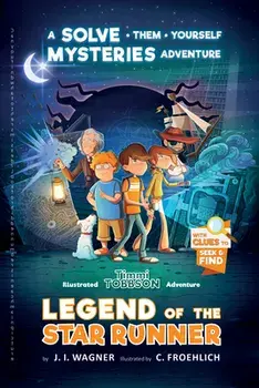 Legend of the Star Runner: A Timmi Tobbson Adventure, Hardcover/J. I. Wagner