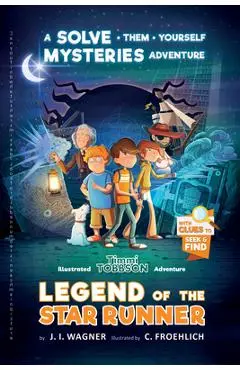 Legend of the Star Runner: A Timmi Tobbson Adventure - J. I. Wagner
