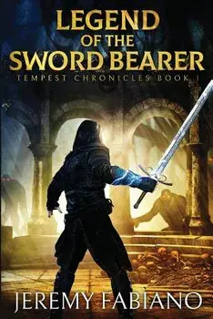 Legend of the Sword Bearer: Tempest Chronicles - Book 1, Paperback/Jeremy Fabiano