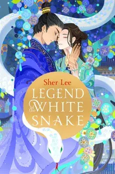 Legend of the White Snake, Hardback/Sher Lee
