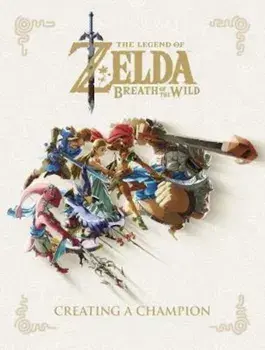Legend Of Zelda, The: Breath Of The Wild - Creating A Champi, Hardcover/Nintendo