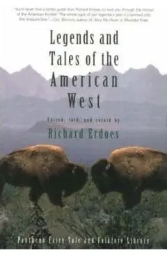 Legends and Tales of the American West - Richard Erdoes