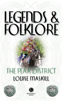 Legends & Folklore The Peak District, Paperback/Louise Maskill