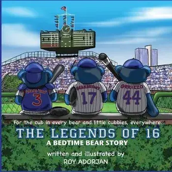 LEGENDS of 16: A Bedtime Bear Story, Paperback/Roy Adorjan