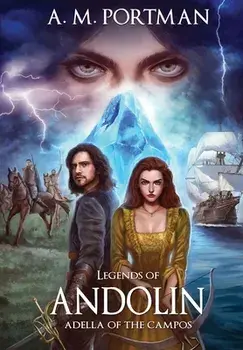 Legends of Andolin: Adella of the Campos, Hardcover/A. M. Portman