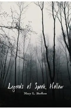 Legends of Spook Hollow - Mary L. Shofkom