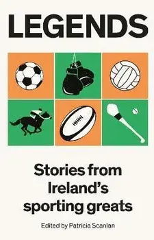 Legends. Stories from Ireland's Sporting Greats, Paperback/***