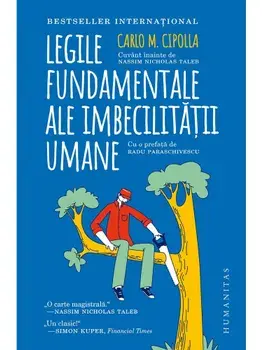 Legile fundamentale ale imbecilitatii umane/Carlo M. Cipolla